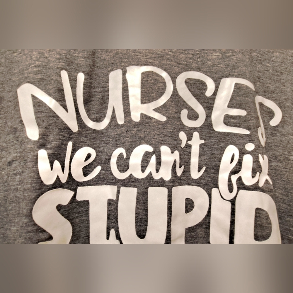 NURSES WE CAN'T FIX STUPID